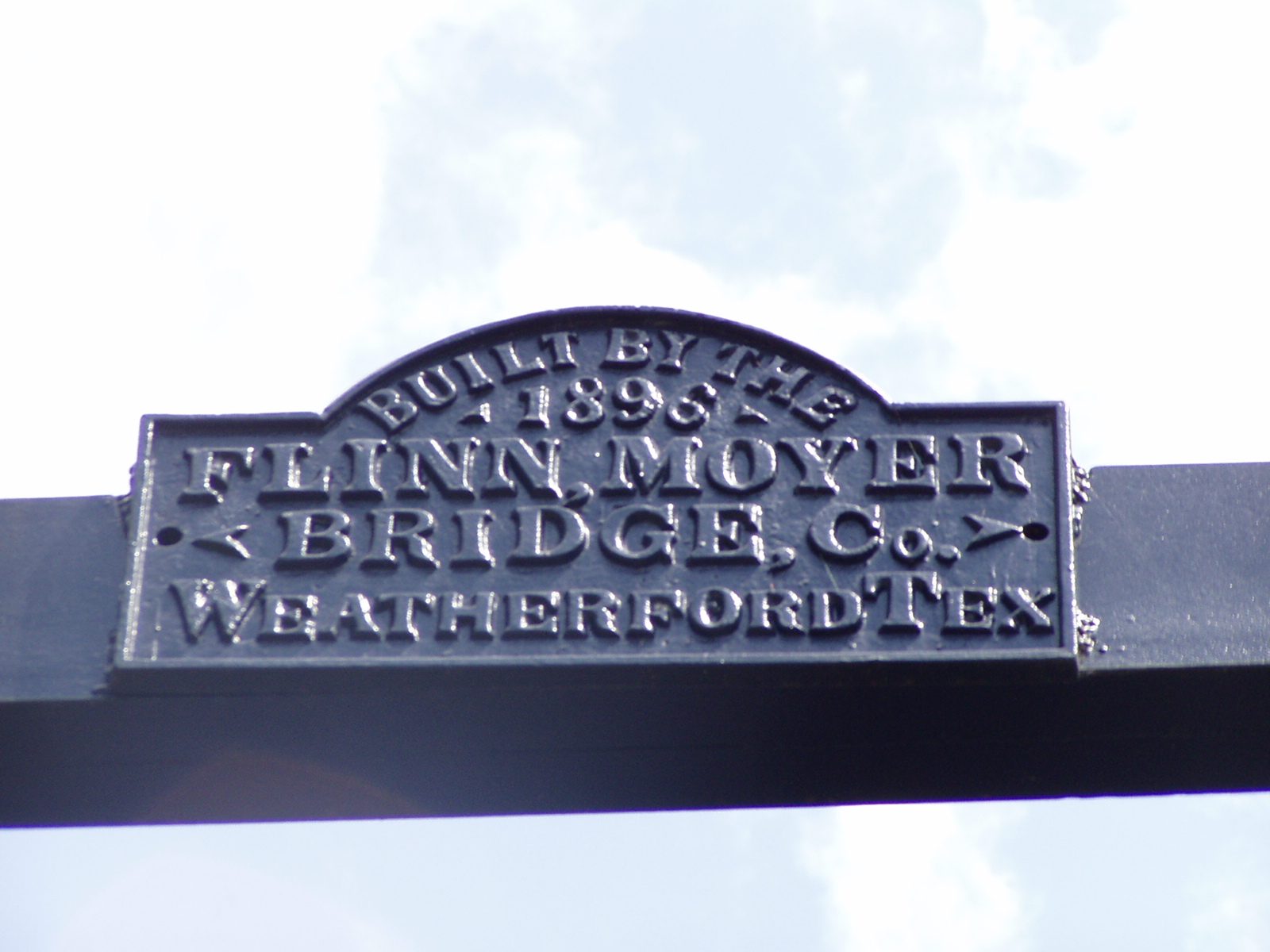 Built 1896 by the Flinn, Moyer Bridge, Co. of Weatherford, Tex.